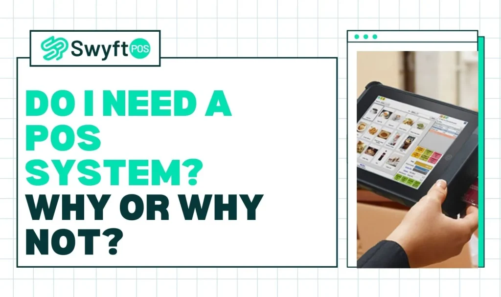Do I Need a POS System? Why or Why Not?