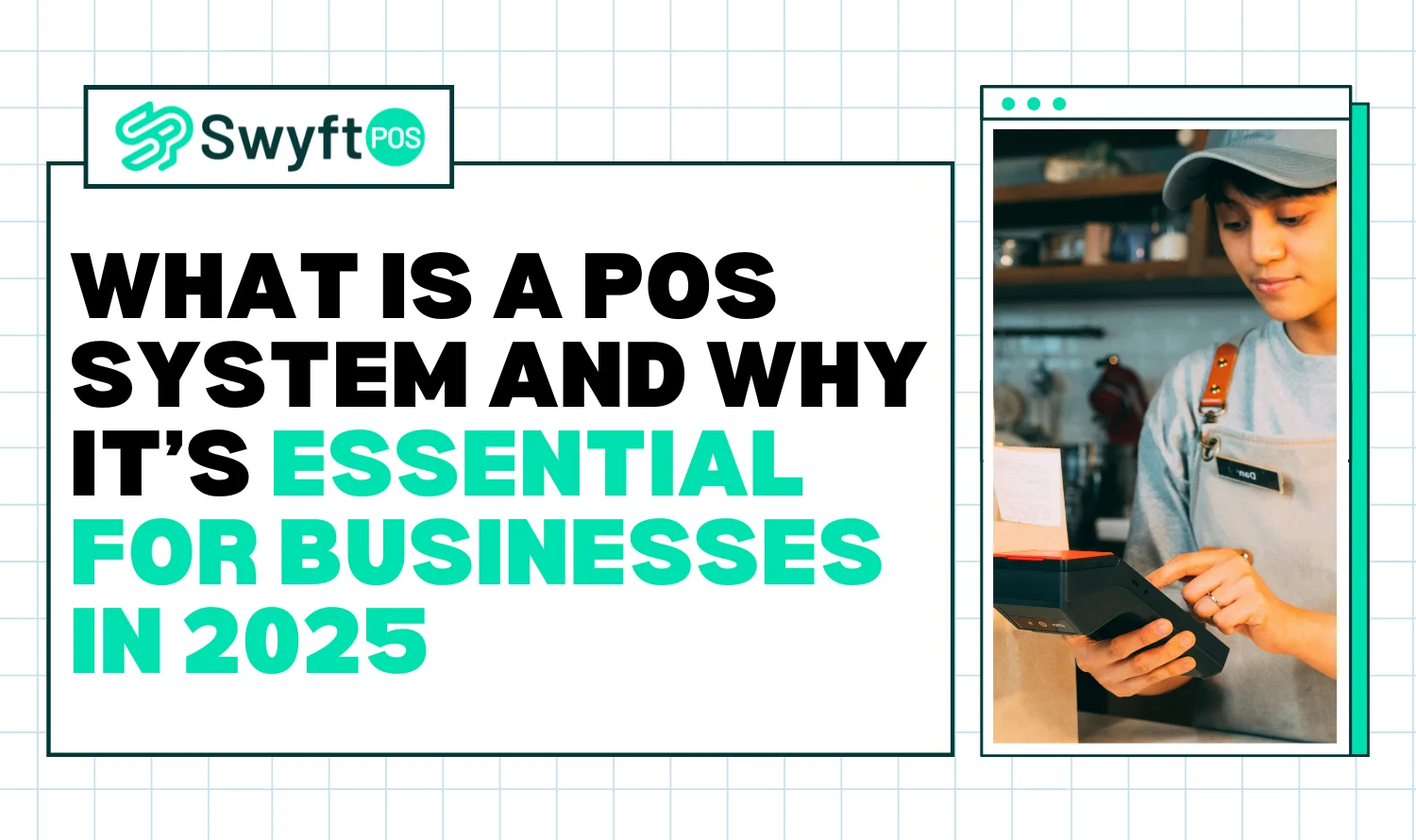 What is a POS System and Why It’s Essential for Businesses in 2025