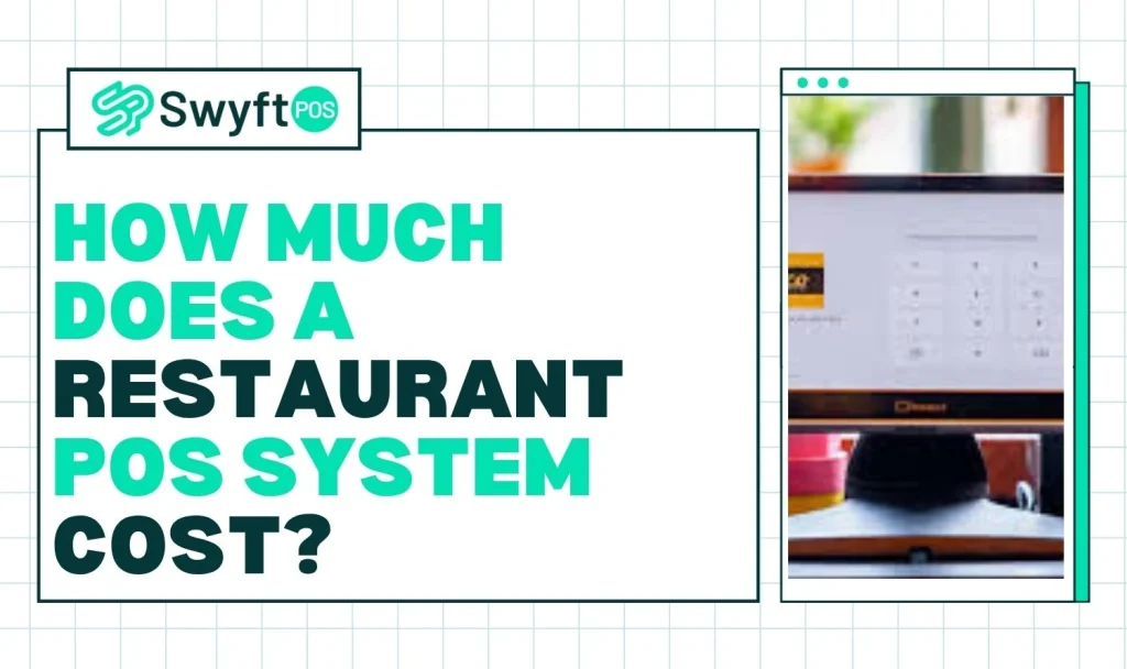 How Much Does a Restaurant POS System Cost?
