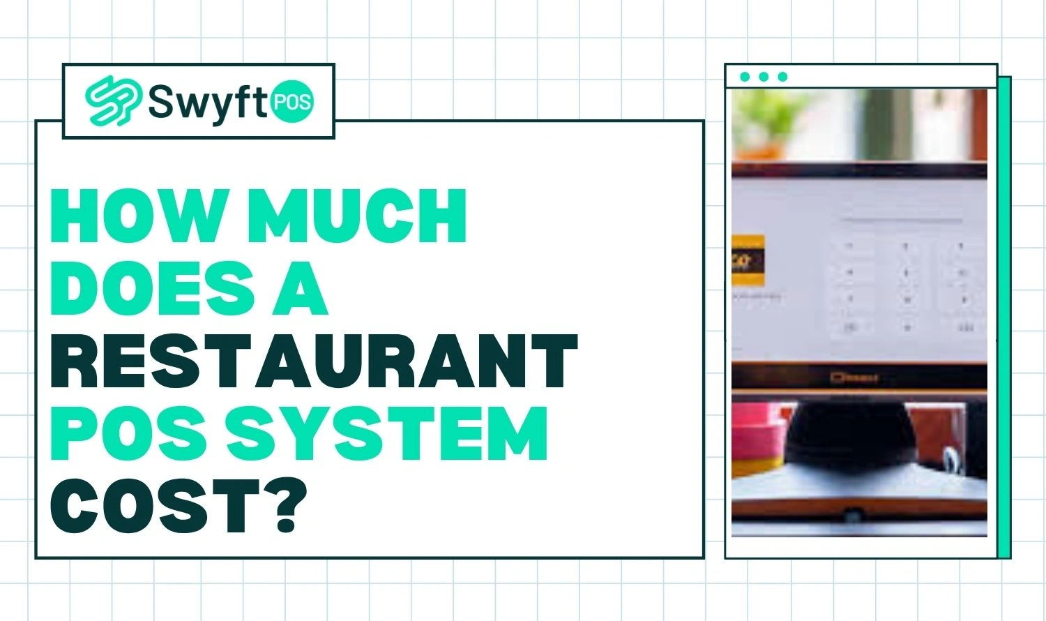 How Much Does a Restaurant POS System Cost?
