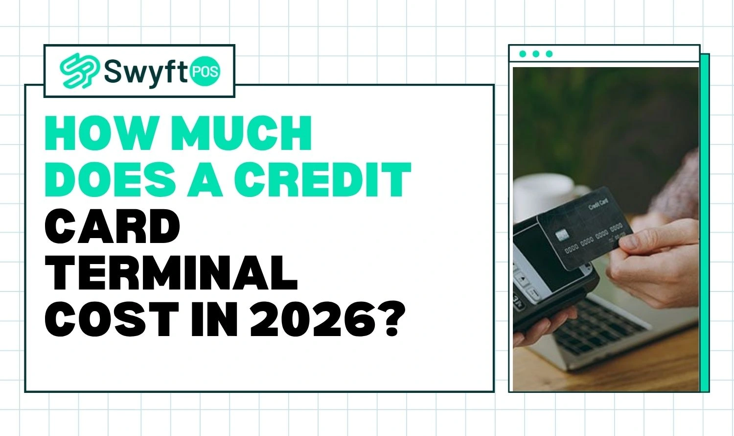 How Much Does a Credit Card Terminal Cost in 2026