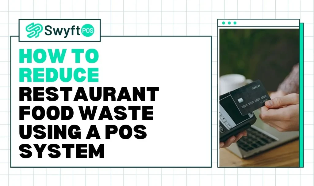 How to Reduce Restaurant Food Waste Using a POS System