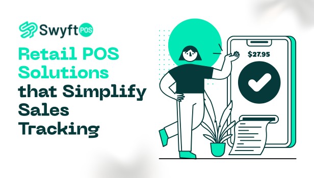 Retail POS Solutions that Simplify Sales Tracking